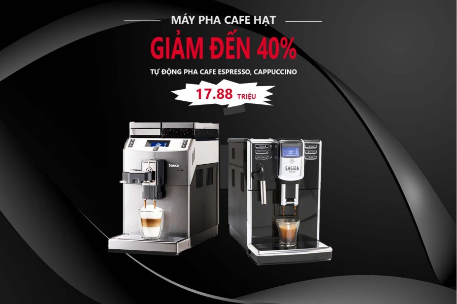 Máy pha cà phê hạt giảm 40% - Hàng chính hãng rẻ nhất thị trường
